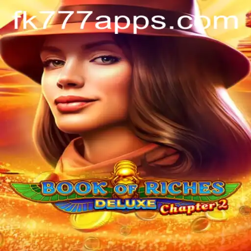 Book of Riches Deluxe Chapter 2: An Epic Adventure into the World of FK777